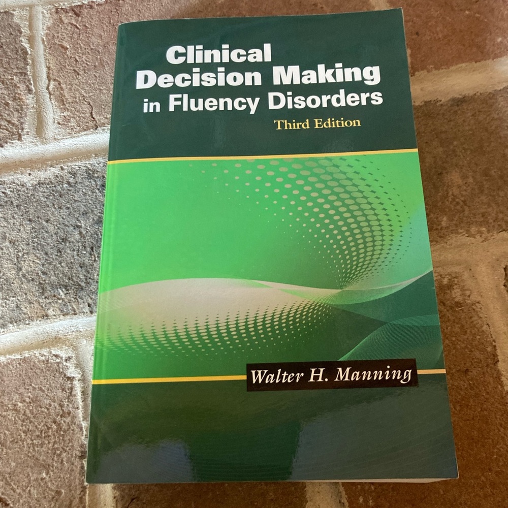 “Clinical Decision Making in Fluency Disorders” - 3rd edition